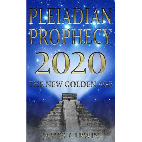 Pleiadian Prophecy 2020: The New Golden Age