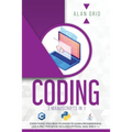 Coding: 3 Manuscripts in 1: Everything You Need to Know to Learn Programming Like a Pro. This Book Includes Python, Java, and C ++