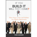 If You Build It Will They Come?