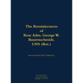 The Reminiscences of Rear Adm. George W. Bauernschmidt, USN (Ret.): 1899-1998