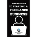 A Pocket Guide to Starting a Freelance Business