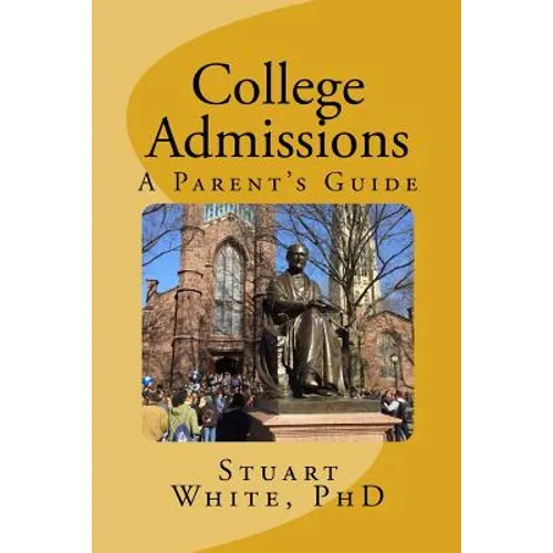 College Admissions: A Parent's Guide