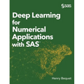 Deep Learning for Numerical Applications with SAS (Hardcover edition)