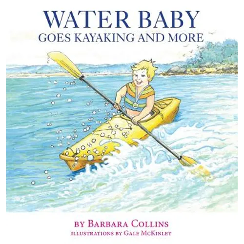Water Baby Goes Kayaking and More