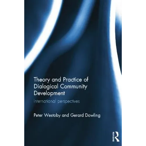 Theory and Practice of Dialogical Community Development: International Perspectives