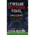 Twelve Nothing Final