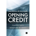 Opening Credit: A Practitioner's Guide to Credit Investment