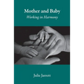 Mother and Baby: Working in Harmony