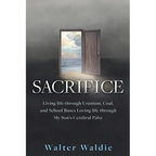 Sacrifice: Living life through Uranium, Coal, and School Buses Loving life through My Son's Cerebral Palsy