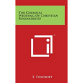 The Chemical Wedding Of Christian Rosencreutz