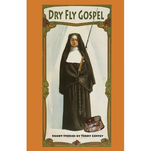 Dry Fly Gospel