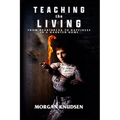 Teaching the Living: From Heartbreak to Happiness in a Haunted Home