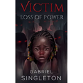 Victim: Loss of Power