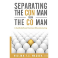 Separating the Con Man From the Co Man: How to Source a Contract Manufacturer