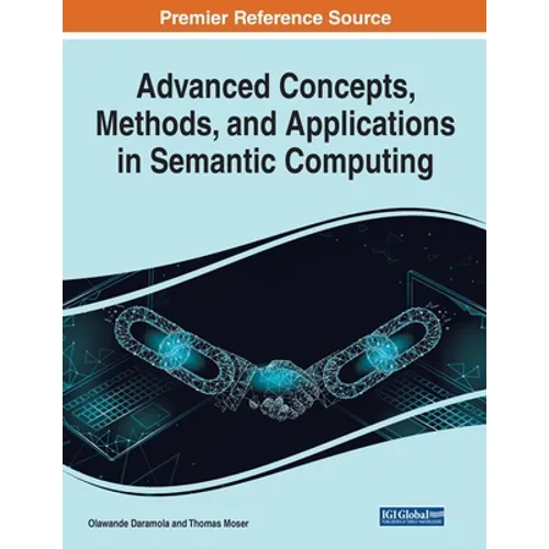 Advanced Concepts, Methods, and Applications in Semantic Computing