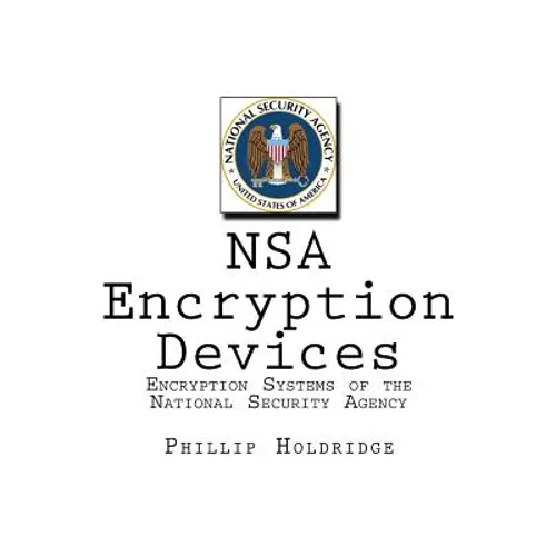 NSA Encryption Devices: Encryption Systems of the National Security Agency