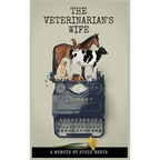 The Veterinarian's Wife: A Memoir