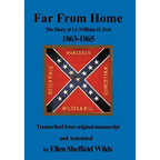 Far from Home: The Diary of Lt. William H. Peel 1863-1865 - Hardcover