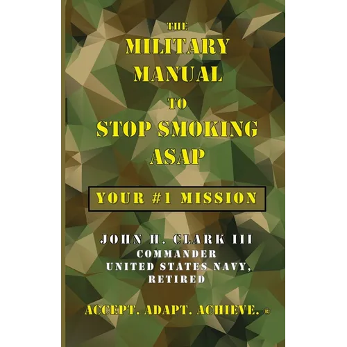 The Military Manual to Stop Smoking ASAP: Your #1 Mission