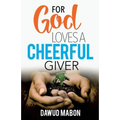 For God Loves a Cheerful Giver