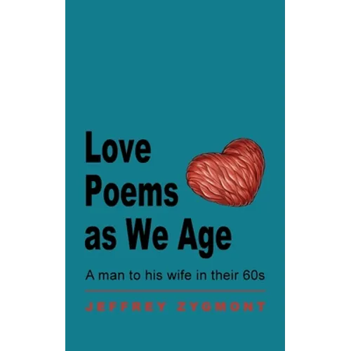 Love Poems as We Age: A man to his wife in their 60s