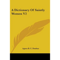 A Dictionary Of Saintly Women V2