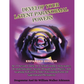 Develop Your Latent Paranormal Powers: Expanded Edition