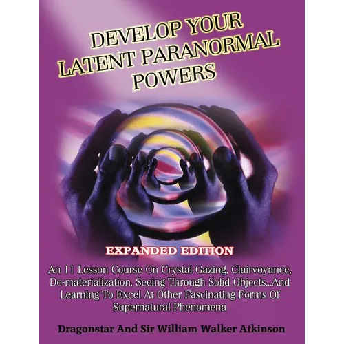 Develop Your Latent Paranormal Powers: Expanded Edition