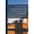 William the Conqueror and the Rule of the Normans