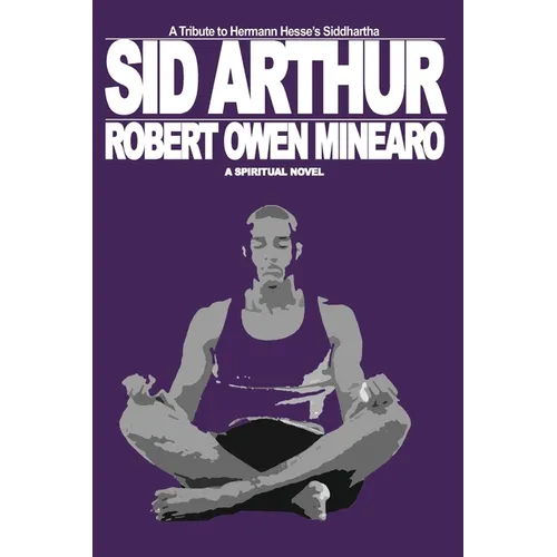Sid Arthur: A Spiritual Novel