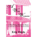 A Wise Woman: By a FOOL Who First Built on Sinking Sand