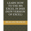 Learn How to Use MS Excel in 2023 (New Version of Excel)