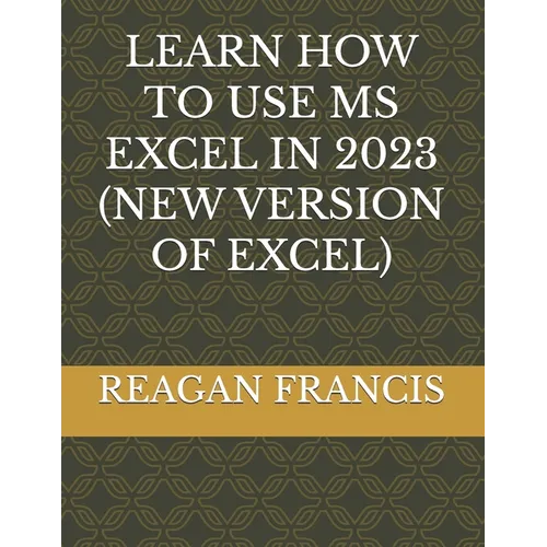 Learn How to Use MS Excel in 2023 (New Version of Excel)
