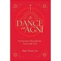 Dance with Agni: Menopause through the Ayurvedic Lens