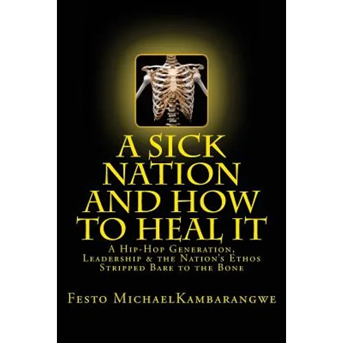 A SICK NATION & How To Heal It: A Revised Edition