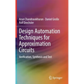 Design Automation Techniques for Approximation Circuits: Verification, Synthesis and Test