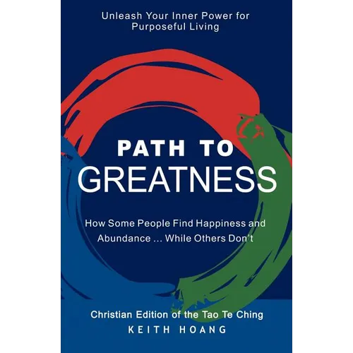 Path To Greatness: The Christian Edition of the Tao Te Ching