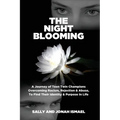 The Night Blooming: A Journey of Teen Twin Champions Overcoming Racism, Rejection & Abuse, To Find Their Identity & Purpose In Life