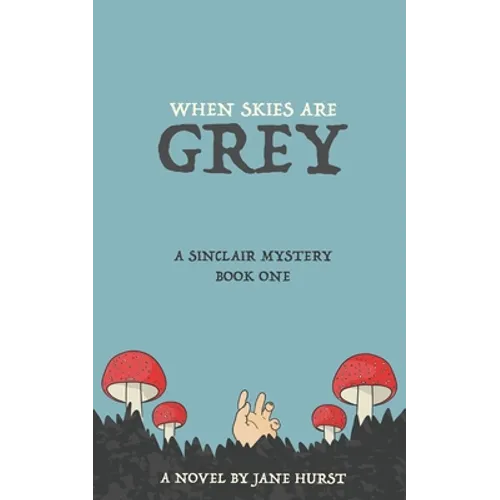 When Skies Are Grey: A Sinclair Mystery