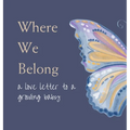 Where We Belong: a love letter to a growing baby