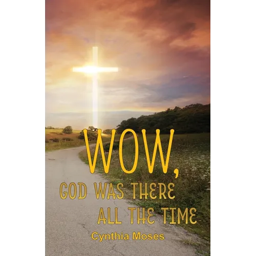 Wow, God Was There All the Time