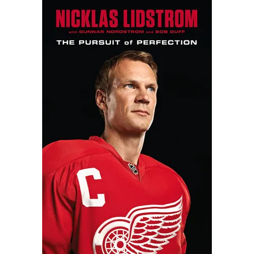 Nicklas Lidstrom: The Pursuit of Perfection