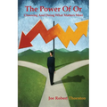 The Power Of Or: Choosing And Doing What Matters Most