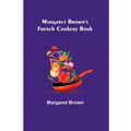Margaret Brown's French Cookery Book