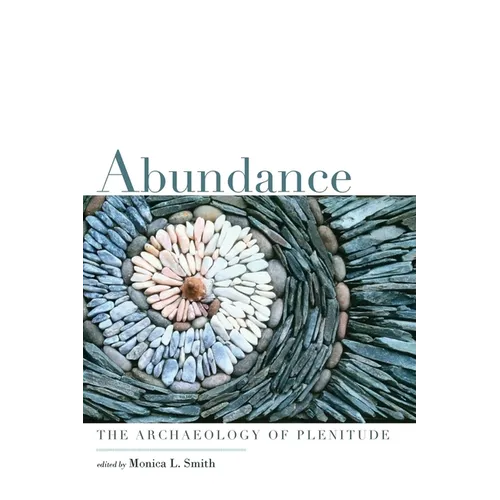 Abundance: The Archaeology of Plenitude