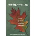 Earth Joy Writing: Creating Harmony Through Journaling and Nature
