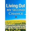 Living Out My Second Chance: Triumphing Over Cancer Day By Day