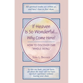 If Heaven Is So Wonderful ... Why Come Here?
