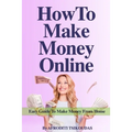 How to Make Money Online: Easy Guide to Make Money from Home