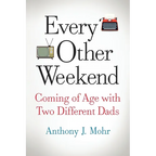 Every Other Weekend: Coming of Age with Two Different Dads